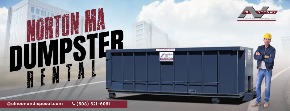 Norton MA Dumpster Rental for Commercial Projects in Eastern Massachusetts